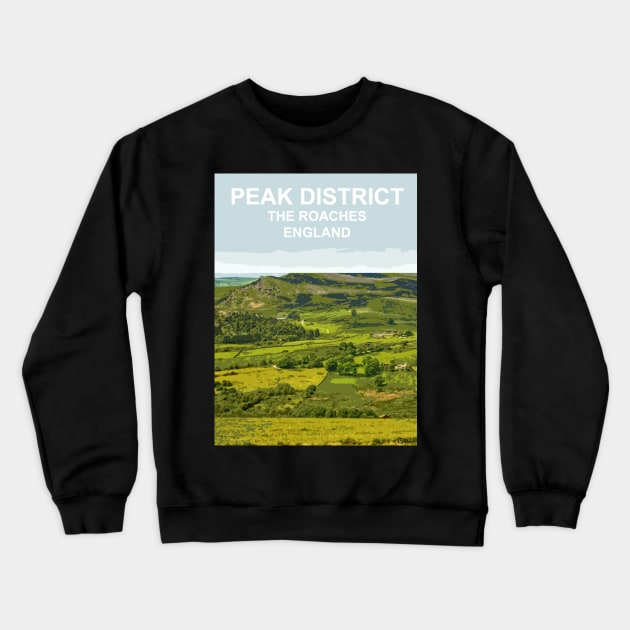 Peak District, The Roaches, Derbyshire Peak District. Travel poster Crewneck Sweatshirt by BarbaraGlebska